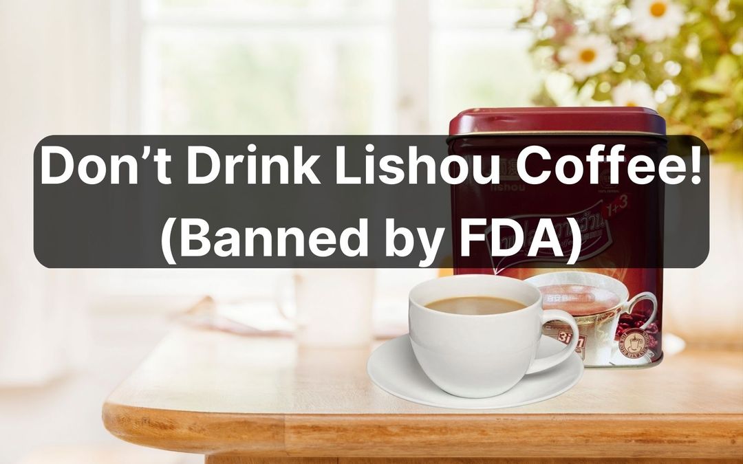 Don’t Drink Lishou Coffee! (Banned by FDA)